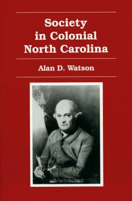 La société en Caroline du Nord coloniale - Society in Colonial North Carolina