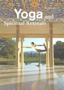 Retraites de yoga et spirituelles : Espaces de détente pour se retrouver soi-même - Yoga and Spiritual Retreats: Relaxing Spaces to Find Oneself