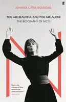 Tu es belle et tu es seule - La biographie de Nico - You Are Beautiful and You Are Alone - The Biography of Nico