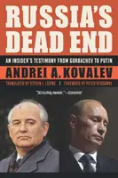 L'impasse de la Russie : Le témoignage d'un initié, de Gorbatchev à Poutine - Russia's Dead End: An Insider's Testimony from Gorbachev to Putin