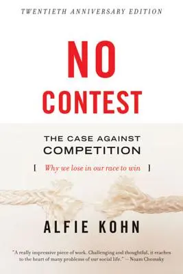 Pas de concours : Les arguments contre la concurrence - No Contest: The Case Against Competition