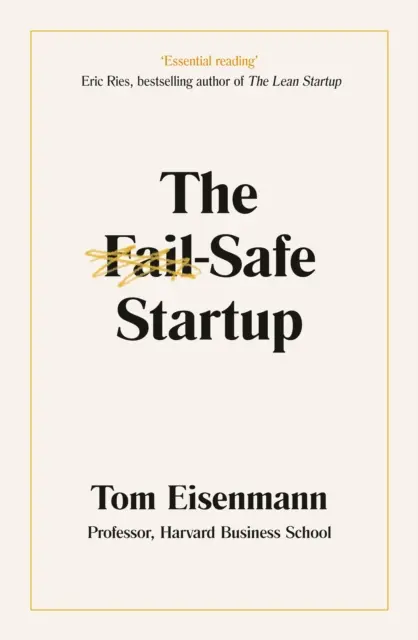 Fail-Safe Startup - Votre feuille de route pour la réussite entrepreneuriale - Fail-Safe Startup - Your Roadmap for Entrepreneurial Success