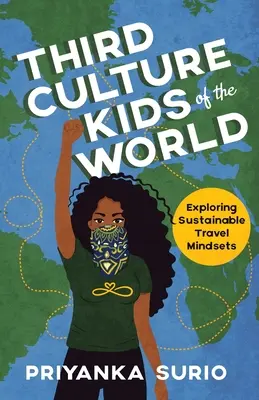 Les enfants de la troisième culture du monde : Explorer les mentalités du voyage durable - Third Culture Kids of the World: Exploring Sustainable Travel Mindsets