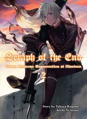 Séraphin de la fin : Guren Ichinose, Résurrection à dix-neuf ans, Volume 2 - Seraph of the End: Guren Ichinose, Resurrection at Nineteen, Volume 2