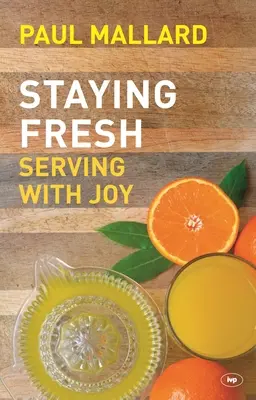 Rester frais - Servir avec joie (Mallard Paul (Auteur)) - Staying Fresh - Serving With Joy (Mallard Paul (Author))