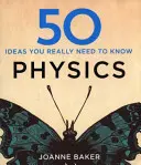 50 idées de physique à connaître absolument - 50 Physics Ideas You Really Need to Know