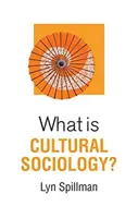 Qu'est-ce que la sociologie culturelle ? - What Is Cultural Sociology?