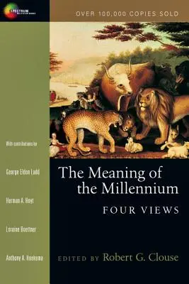 La signification du millénaire : Quatre points de vue - The Meaning of the Millennium: Four Views