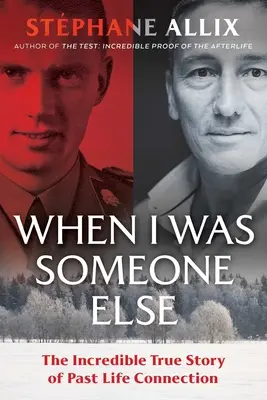 Quand j'étais quelqu'un d'autre : L'incroyable histoire vraie d'une connexion avec les vies antérieures - When I Was Someone Else: The Incredible True Story of Past Life Connection