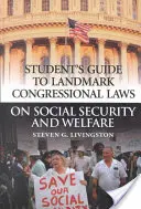 Guide de l'étudiant sur les lois historiques du Congrès en matière de sécurité sociale et d'aide sociale - Student's Guide to Landmark Congressional Laws on Social Security and Welfare