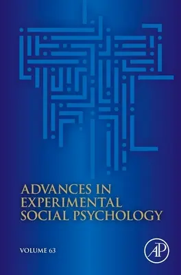 Avancées en psychologie sociale expérimentale, 63 - Advances in Experimental Social Psychology, 63