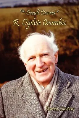 Le journal occulte de R. Ogilvie Crombie - The Occult Diaries of R. Ogilvie Crombie