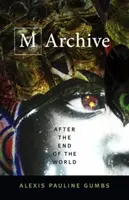 M Archive : Après la fin du monde - M Archive: After the End of the World
