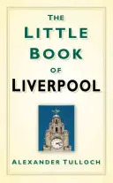 Le Petit Livre de Liverpool - The Little Book of Liverpool