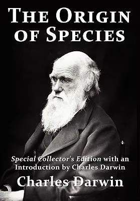 L'origine des espèces : Édition spéciale de collection avec une introduction de Charles Darwin - The Origin of Species: Special Collector's Edition with an Introduction by Charles Darwin