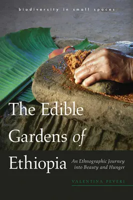 Les jardins comestibles d'Éthiopie : Un voyage ethnographique dans la beauté et la faim - The Edible Gardens of Ethiopia: An Ethnographic Journey Into Beauty and Hunger