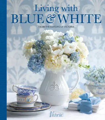 Vivre avec le bleu et le blanc - Living with Blue & White