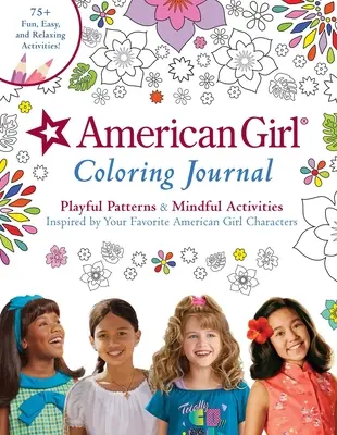 Journal de coloriage American Girl : Motifs ludiques et activités de réflexion inspirés par vos personnages préférés d'American Girl - American Girl Coloring Journal: Playful Patterns & Mindful Activities Inspired by Your Favorite American Girl Characters