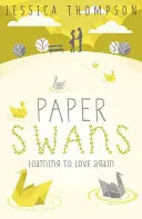 Les cygnes de papier - Retracer le chemin de l'amour - Paper Swans - Tracing the path back to love