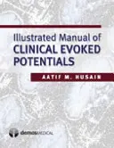 Manuel illustré des potentiels évoqués cliniques - Illustrated Manual of Clinical Evoked Potentials