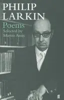 Poèmes de Philip Larkin - Sélectionnés par Martin Amis - Philip Larkin Poems - Selected by Martin Amis
