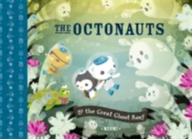 Les octonautes et le grand récif fantôme - Octonauts and the Great Ghost Reef