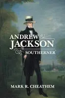 Andrew Jackson, sudiste - Andrew Jackson, Southerner