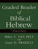 Lecteur gradué d'hébreu biblique : Guide de lecture de la Bible hébraïque - Graded Reader of Biblical Hebrew: A Guide to Reading the Hebrew Bible