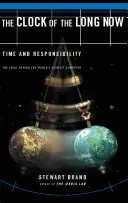 L'horloge du Long Now : Le temps et la responsabilité - The Clock of the Long Now: Time and Responsibility