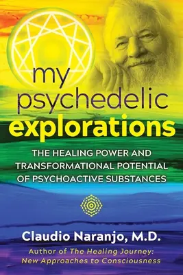 Mes explorations psychédéliques : Le pouvoir de guérison et le potentiel de transformation des substances psychoactives - My Psychedelic Explorations: The Healing Power and Transformational Potential of Psychoactive Substances