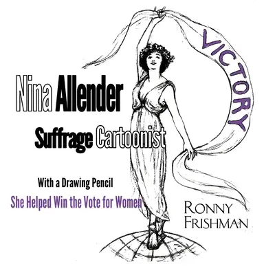 Nina Allender, dessinatrice du suffrage universel - Nina Allender, Suffrage Cartoonist