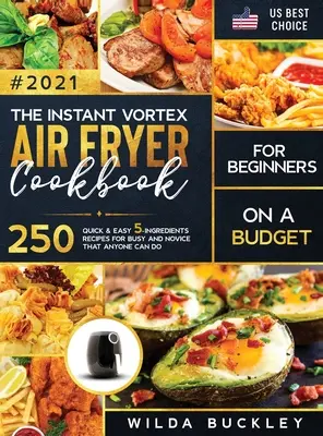 Le livre de cuisine de la friteuse à air instantanée Vortex pour les débutants à petit budget - The Instant Vortex Air Fryer Cookbook for Beginners on a Budget