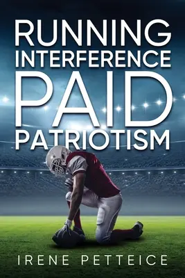 L'interférence en cours d'exécution : Le patriotisme rémunéré - Running Interference: Paid Patriotism