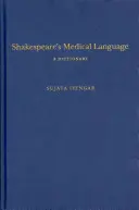 La langue médicale de Shakespeare : Un dictionnaire - Shakespeare's Medical Language: A Dictionary