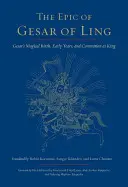 L'épopée de Gesar de Ling : La naissance magique de Gesar, ses premières années et son couronnement en tant que roi - The Epic of Gesar of Ling: Gesar's Magical Birth, Early Years, and Coronation as King