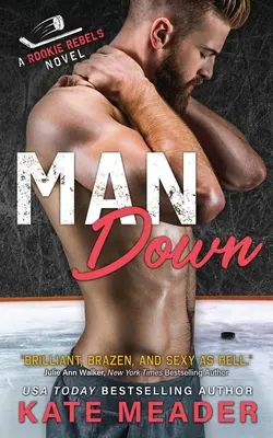 Man Down (Un roman des Rebelles) - Man Down (A Rookie Rebels Novel)