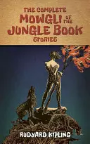 L'intégrale des histoires de Mowgli du Livre de la Jungle - The Complete Mowgli of the Jungle Book Stories