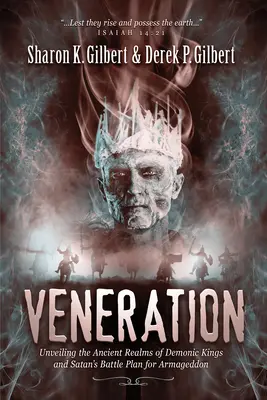 Veneration : Révéler les anciens royaumes des rois démoniaques et le plan de bataille de Satan pour l'Armageddon - Veneration: Unveiling the Ancient Realms of Demonic Kings and Satan's BattlePlan for Armageddon