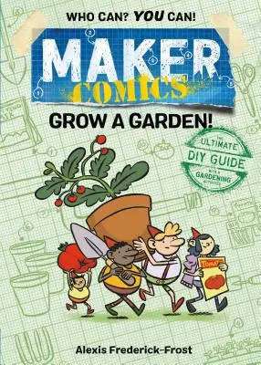 Maker Comics : Cultiver un jardin ! - Maker Comics: Grow a Garden!