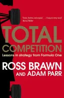 Compétition totale : Les leçons de stratégie de la Formule 1 - Total Competition: Lessons in Strategy from Formula One