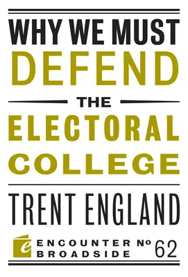 Pourquoi nous devons défendre le collège électoral - Why We Must Defend the Electoral College