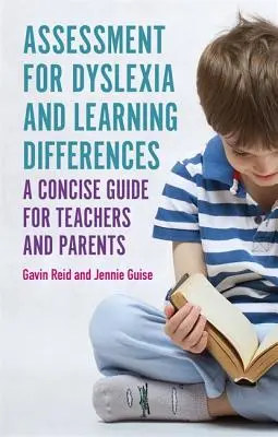 L'évaluation de la dyslexie et des différences d'apprentissage : Un guide concis pour les enseignants et les parents - Assessment for Dyslexia and Learning Differences: A Concise Guide for Teachers and Parents