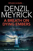 Le souffle sur les braises mourantes - Un polar de D.C.I. Daley - Breath on Dying Embers - A D.C.I. Daley Thriller