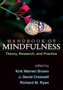 Manuel de la pleine conscience : Théorie, recherche et pratique - Handbook of Mindfulness: Theory, Research, and Practice