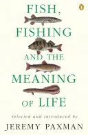 Le poisson, la pêche et le sens de la vie - Fish, Fishing and the Meaning of Life