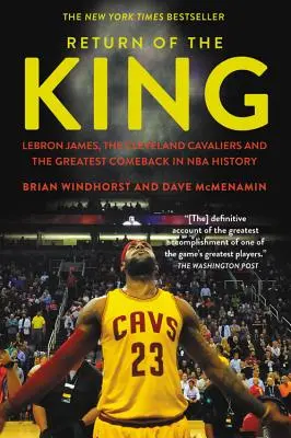 Le retour du roi : Lebron James, les Cleveland Cavaliers et le plus grand retour de l'histoire de la NBA - Return of the King: Lebron James, the Cleveland Cavaliers and the Greatest Comeback in NBA History