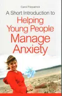 Une brève introduction pour aider les jeunes à gérer leur anxiété - A Short Introduction to Helping Young People Manage Anxiety