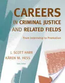 Les carrières dans la justice pénale et les domaines connexes : Du stage à la promotion - Careers in Criminal Justice and Related Fields: From Internship to Promotion