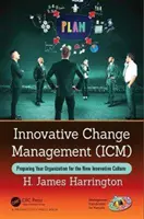 Gestion du changement innovant (GCI) : Préparer votre organisation à la nouvelle culture de l'innovation - Innovative Change Management (ICM): Preparing Your Organization for the New Innovative Culture