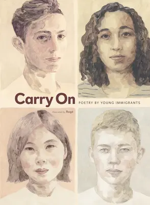 Poursuivre : Poèmes de jeunes immigrés - Carry on: Poetry by Young Immigrants